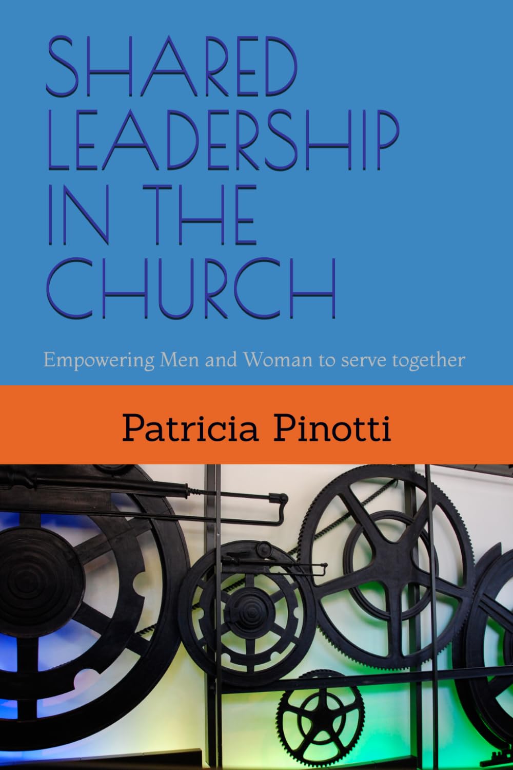 SHARED LEADERSHIP IN THE CHURCH: Empowering Men and Woman to serve together