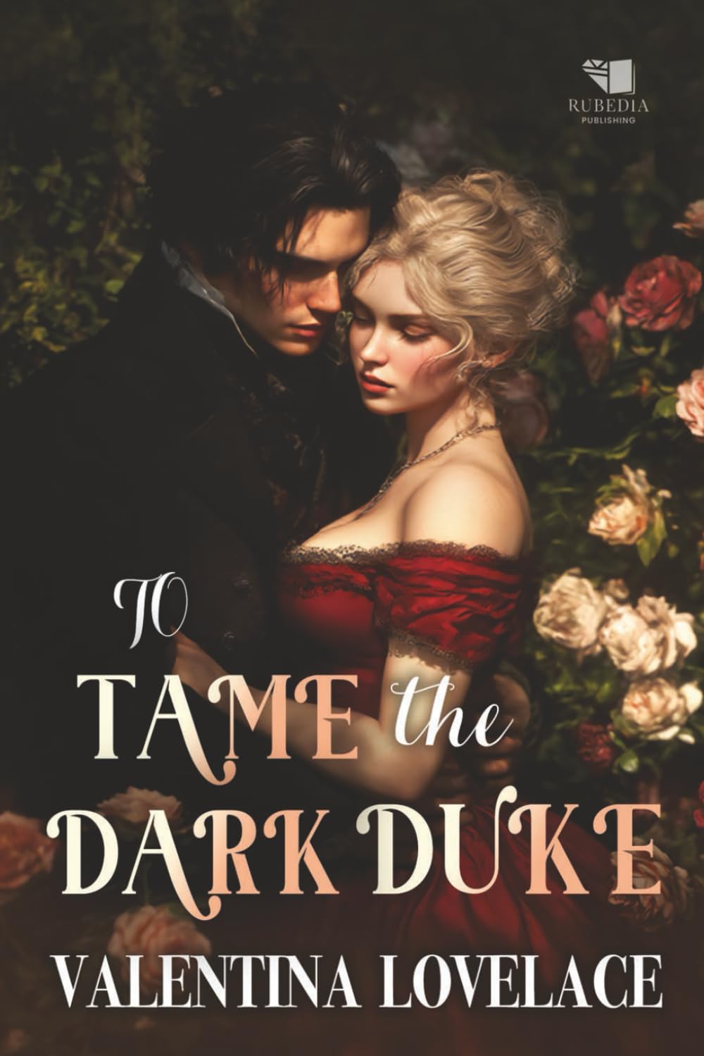 To Tame the Dark Duke: A Steamy Regency Romance Book: 2 (The Fallen Dukes)