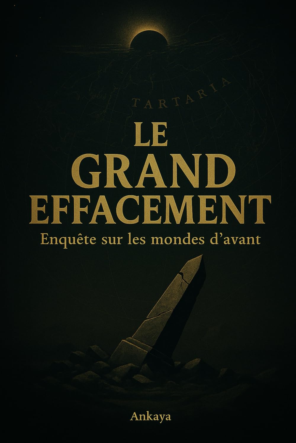 LE GRAND EFFACEMENT: Enquête sur les mondes d’avant
