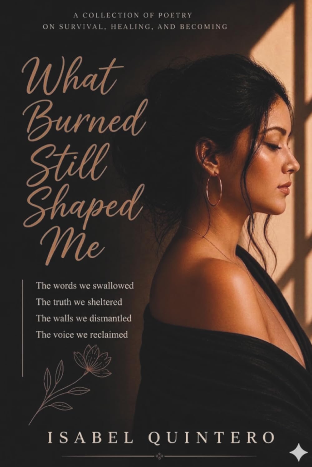 What Burned Still Shaped Me