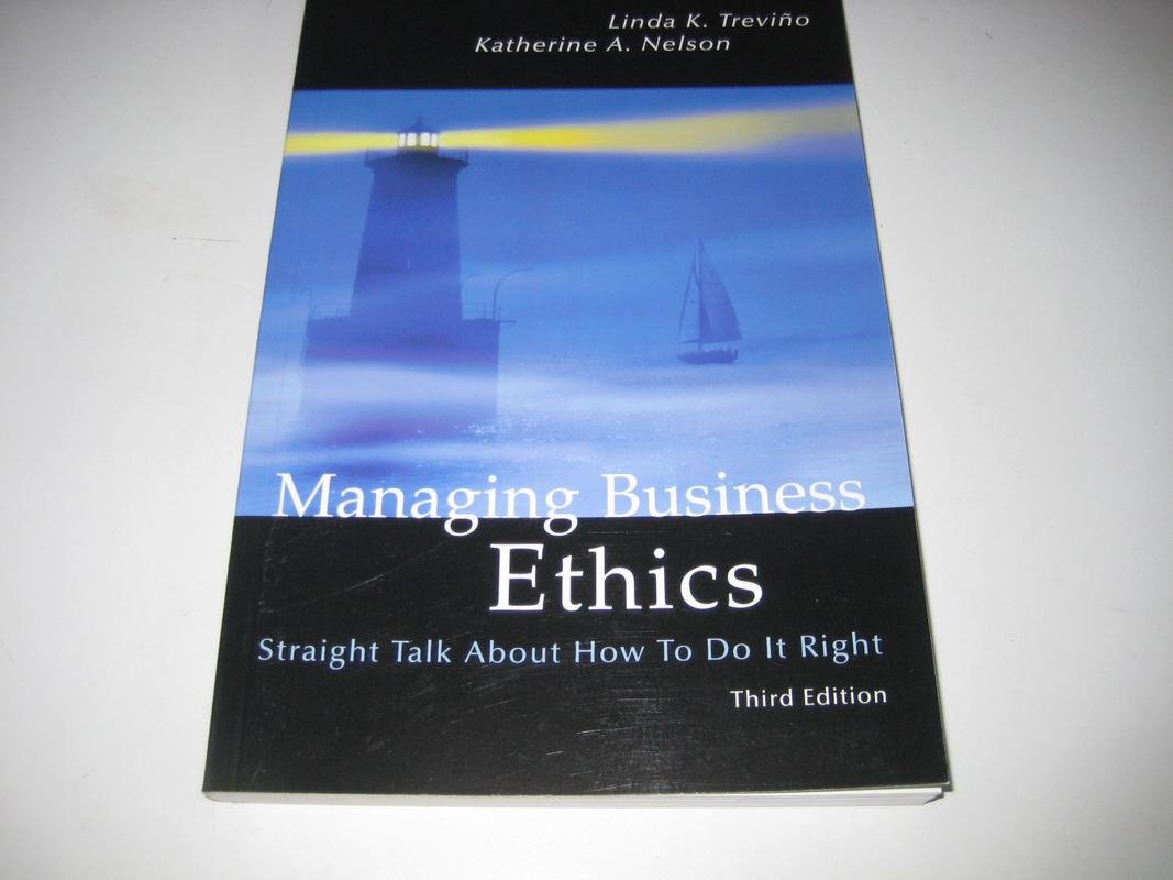 Managing Business Ethics: Straight Talk About How to Do it Right