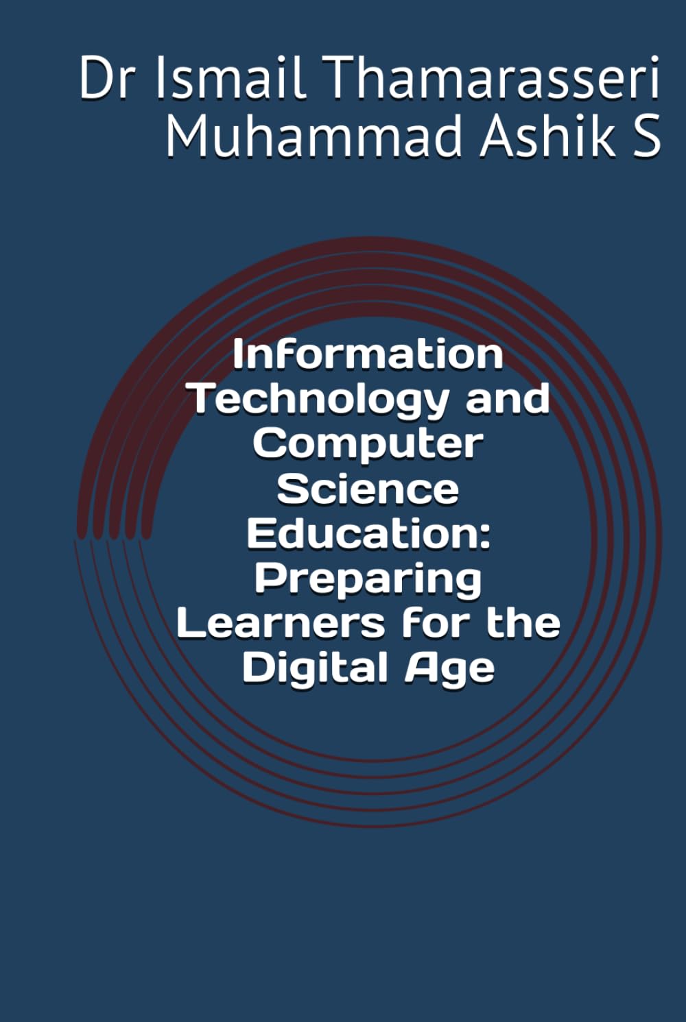 Information Technology and Computer Science Education: Preparing Learners for the Digital Age