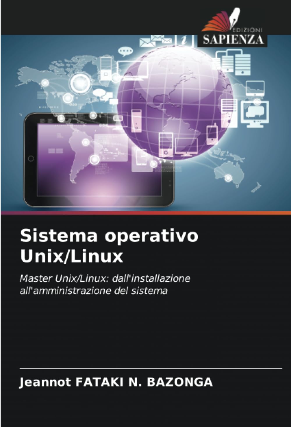 Sistema operativo Unix/Linux: Master Unix/Linux: dall'installazione all'amministrazione del sistema
