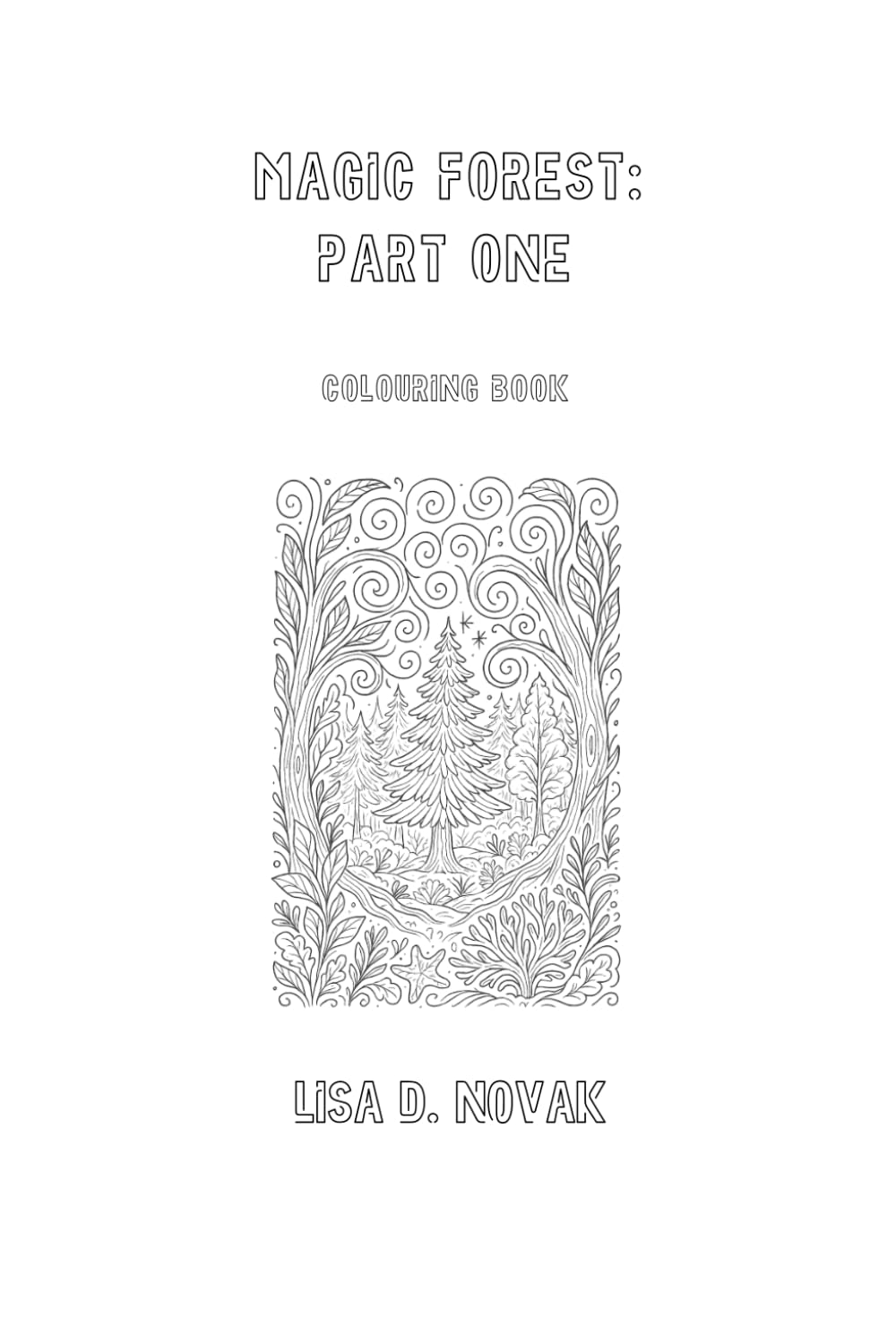 MAGIC FOREST: Colouring book by Lisa D. Novak (MYTHOLOGY)
