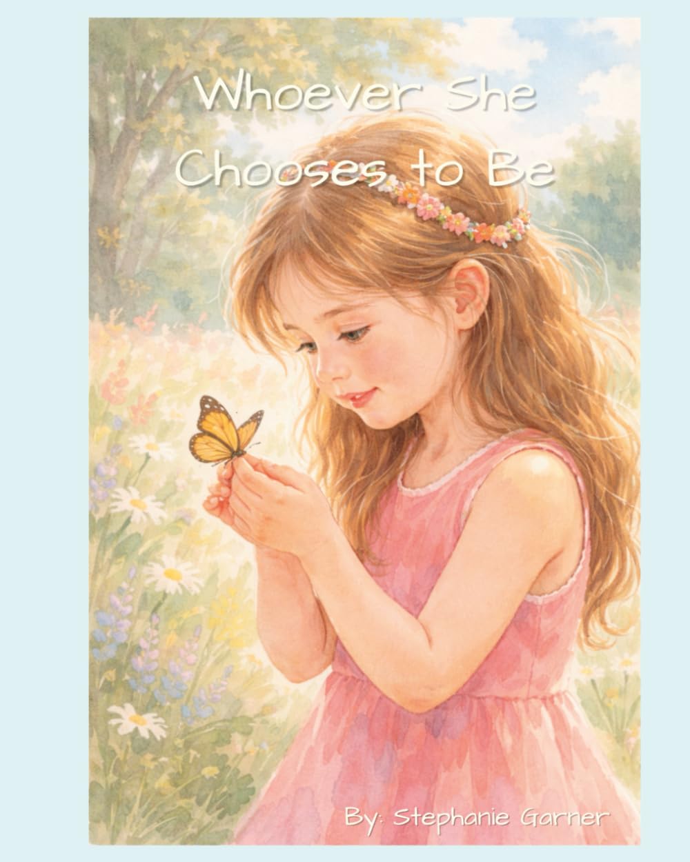 Whever She Chooses to Be: A Gentle tale of Wander and Adventurous Curiosity