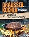 Draußen kochen: Das Petromax Outdoor-Kochbuch