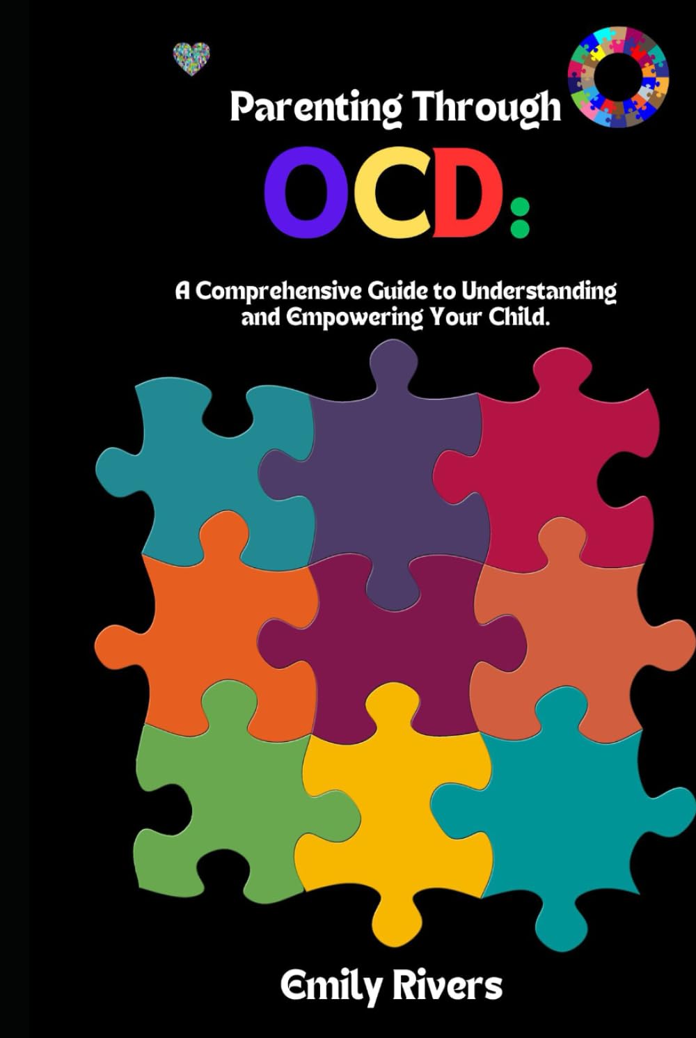 Parenting Through OCD: A Comprehensive Guide to Understanding and Empowering Your Child.