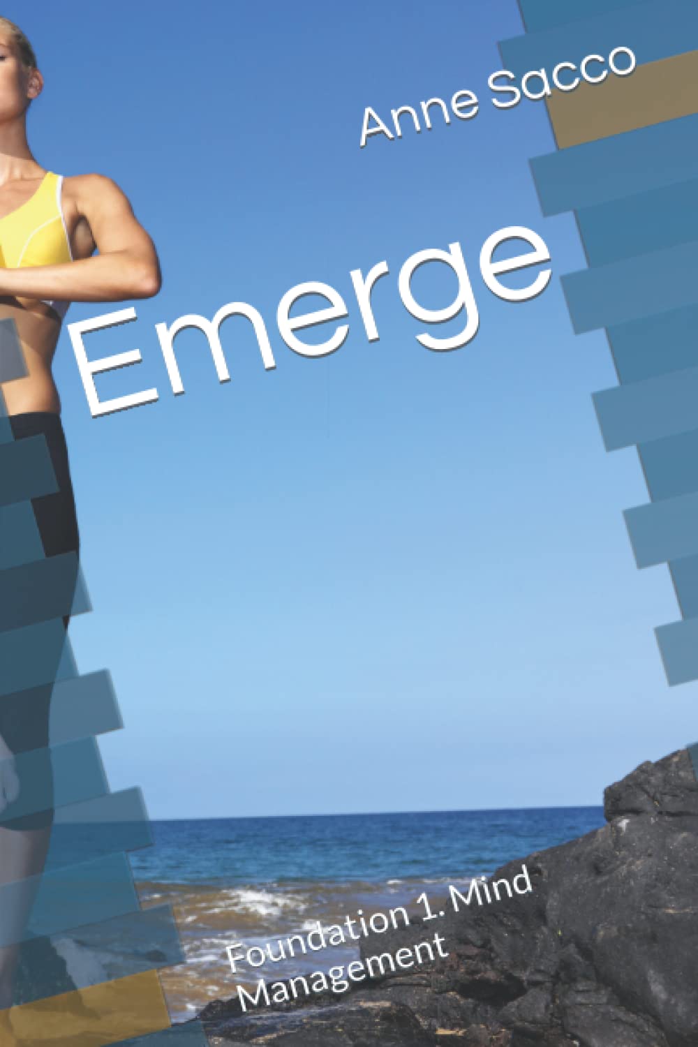 Emerge: Foundation 1. Mind Management