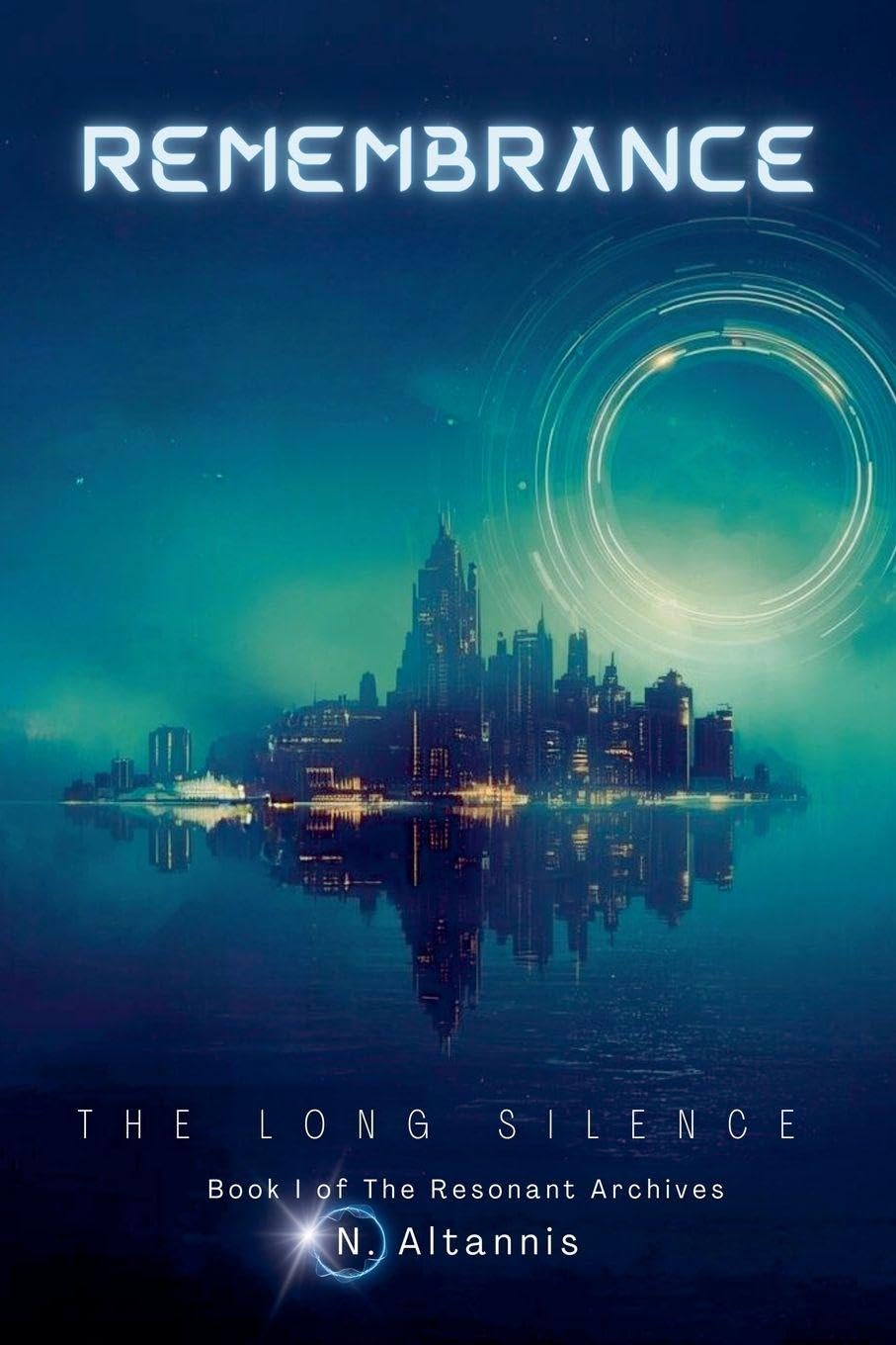 Remembrance: The Long Silence: 1 (The Resonant Archives)