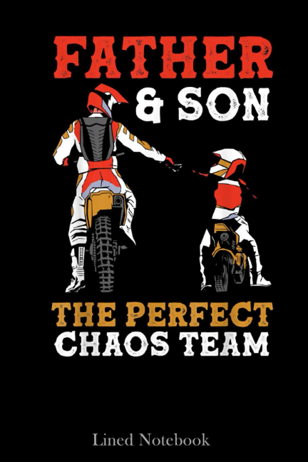 Dirt Bike Father And Son Motocross Biker Father's Day Lined Notebook: Sentimental Gifts for Dad, Father's Day Gifts, 120 pages 6x9