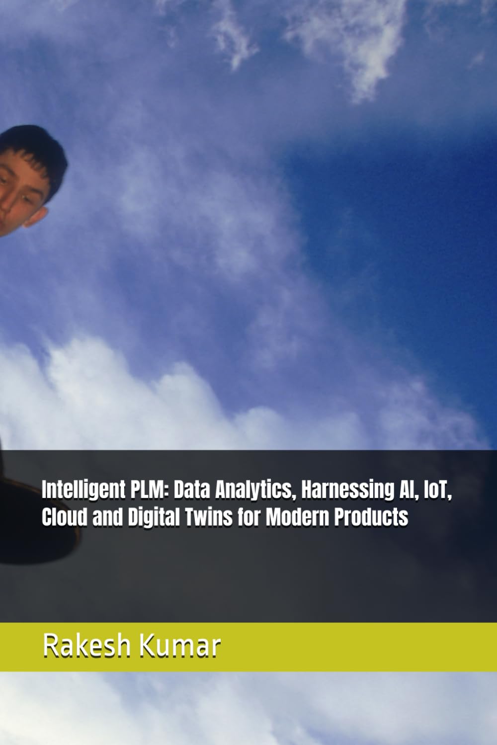 Intelligent PLM: Data Analytics, Harnessing AI, IoT, Cloud and Digital Twins for Modern Products