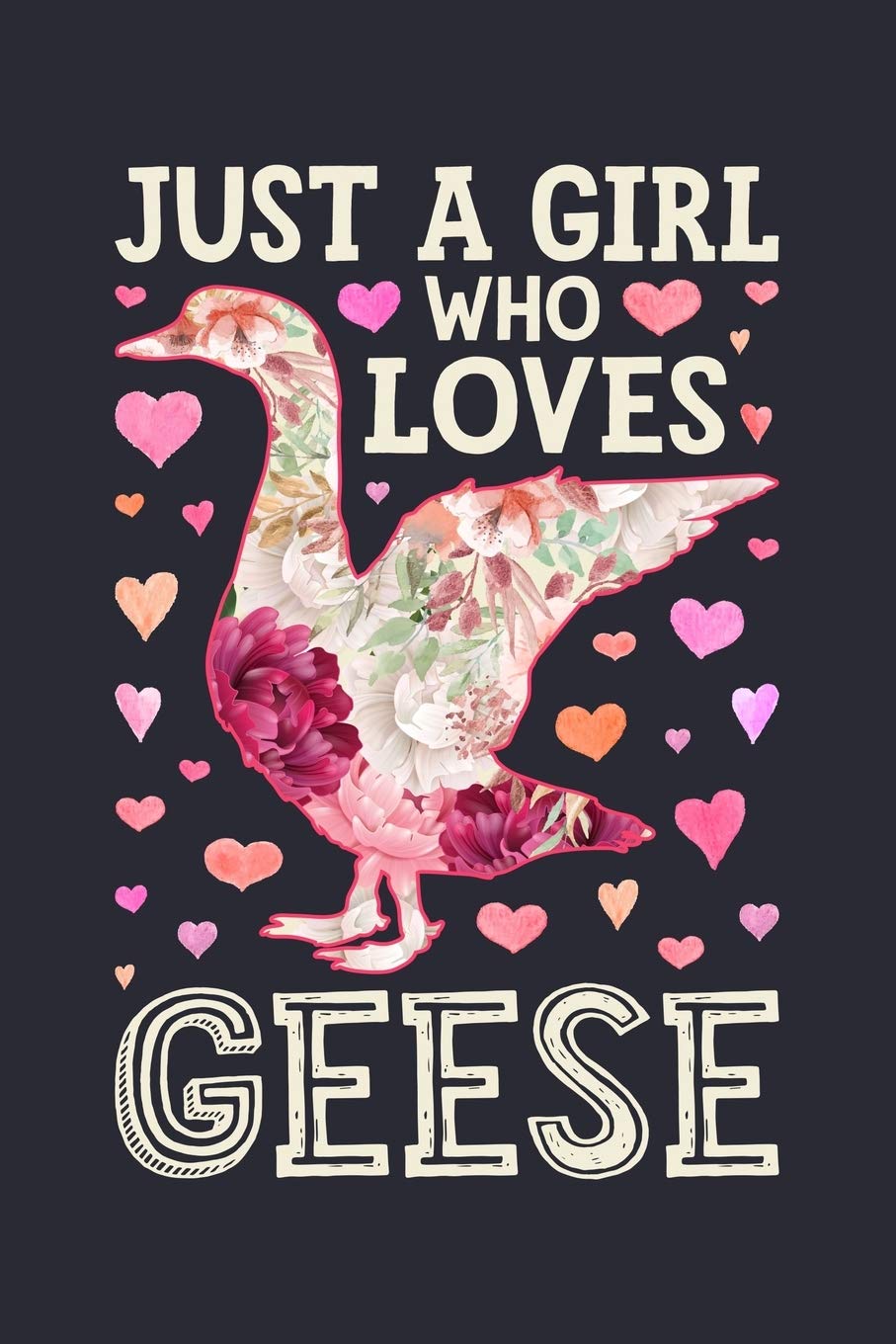 Just a Girl Who Loves Geese: Goose Lined Notebook, Journal, Organizer, Diary, Composition Notebook, Gifts for Goose Lovers