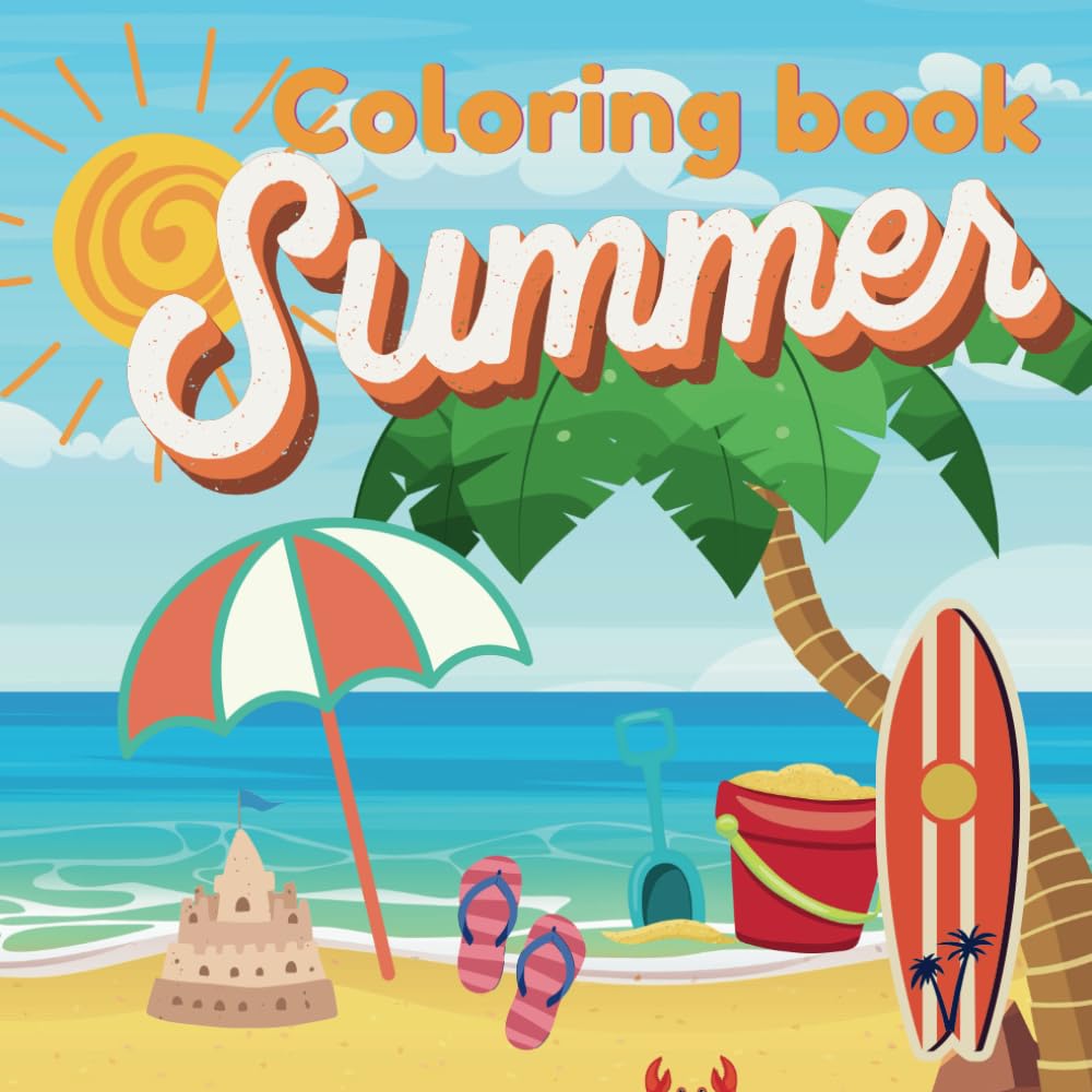 Summer Coloring Book: Fun Coloring Book for Kids with 50 Adorable Beach, Summer Activities and Nature Pages