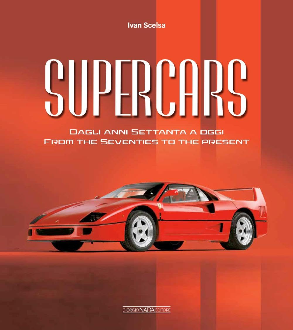 Supercars From the Seventies to the Present by Ivan Scelsa (Hardback Book)