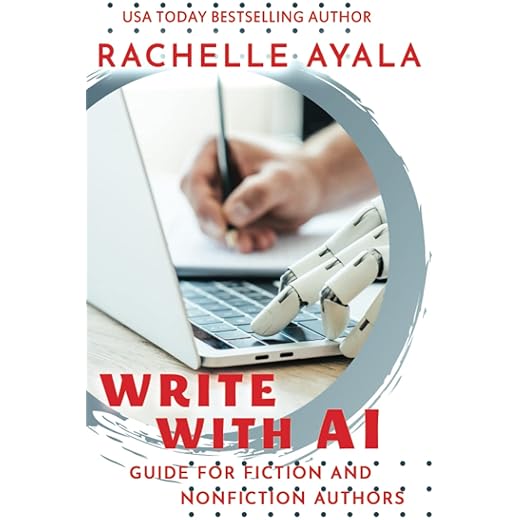 Write With AI: Guide for Fiction and Nonfiction Authors: Using Artificial Intelligence like ChatGPT to Generate Ideas, Produce Content, and Future-Proof Your Writing Career