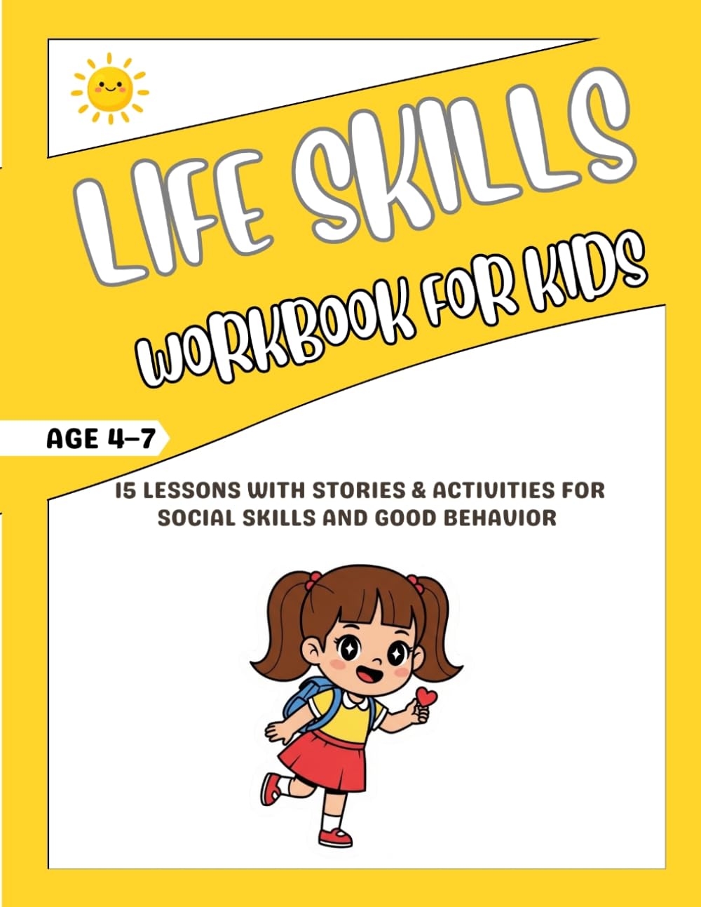 Life Skills Workbook for Kids Ages 4–7: 15 Lessons with Stories & Activities for Social Skills and Good Behavior