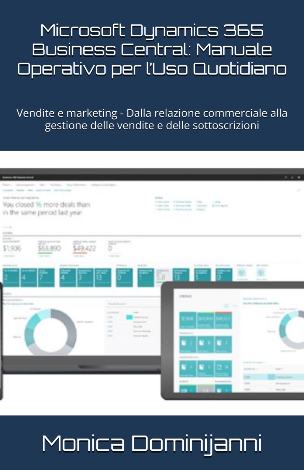 Microsoft Dynamics 365 Business Central: Manuale Operativo per l’Uso Quotidiano: Vendite e marketing - Dalla relazione commerciale alla gestione delle vendite e delle sottoscrizioni