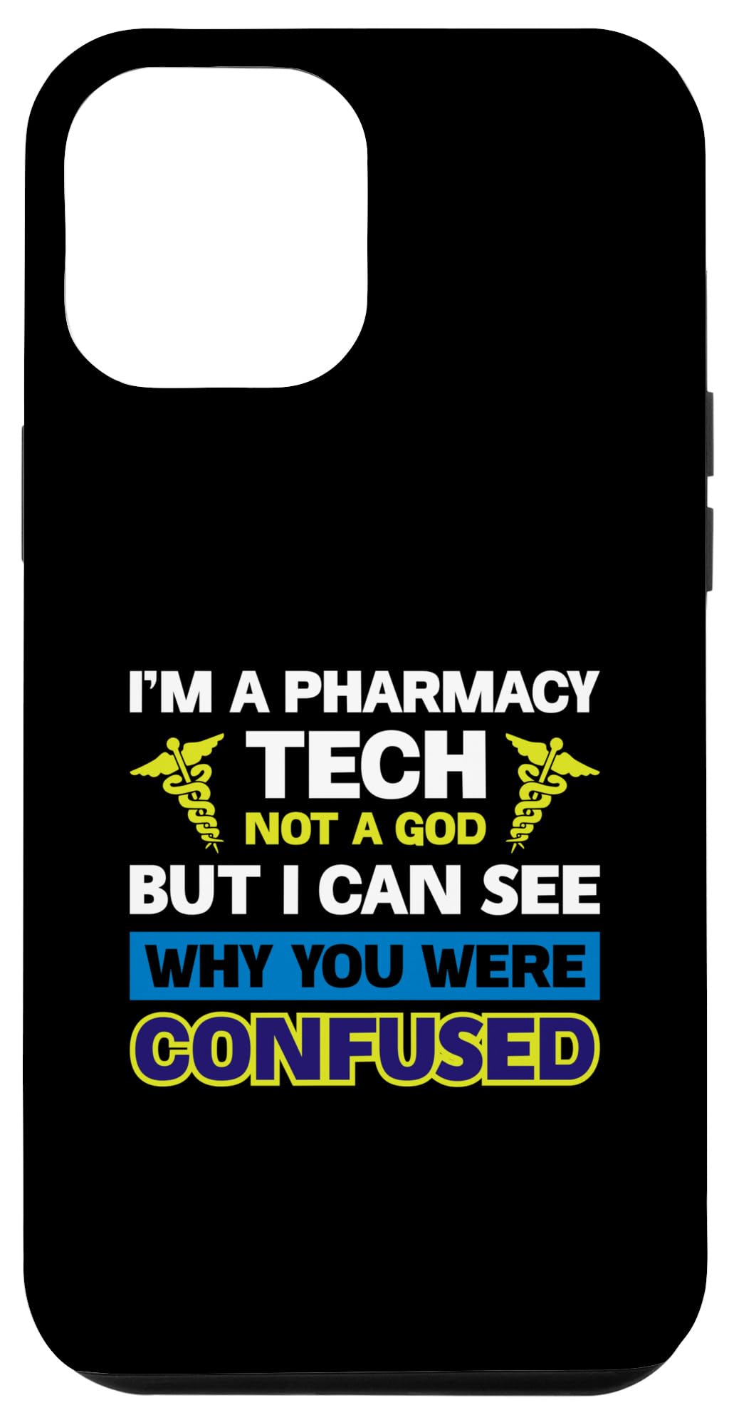 iPhone 14 Plus I'm A Pharmacy Tech Not A God But I Can See Why You Were Case