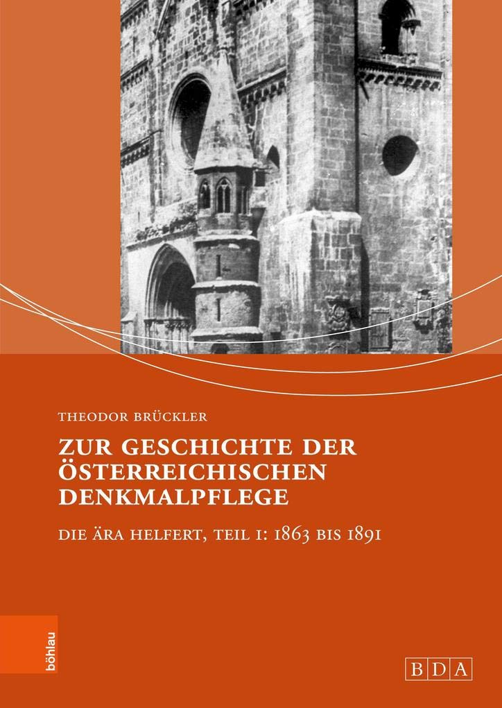 Zur Geschichte Der Osterreichischen Denkmalpflege le récit de la sauvegarde des monuments en 1863