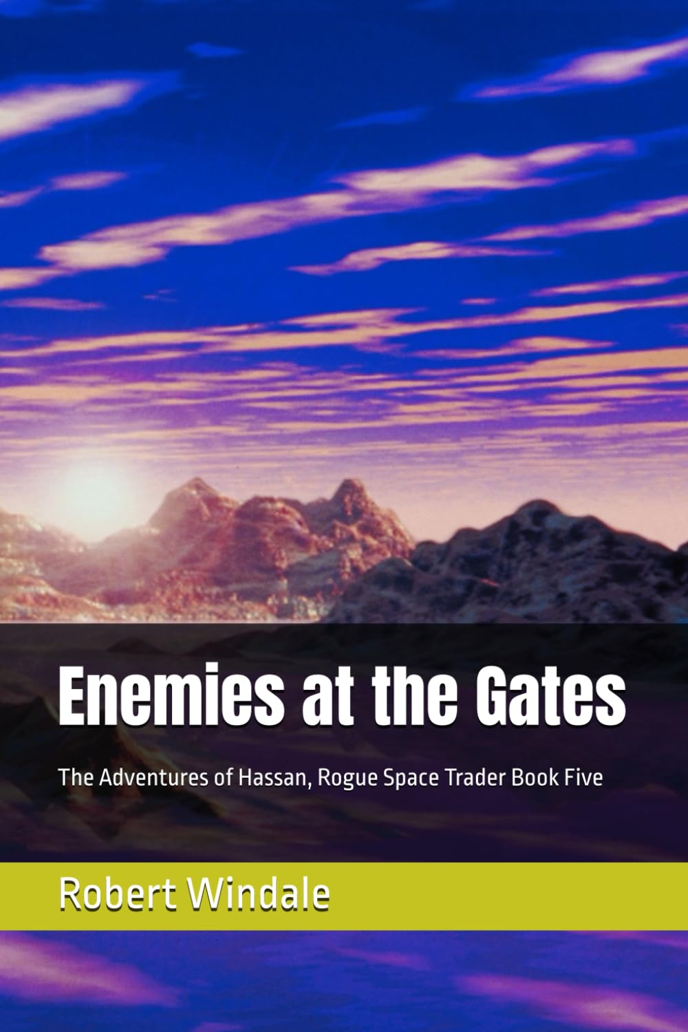Enemies at the Gates: The Adventures of Hassan, Rogue Space Trader Book Five