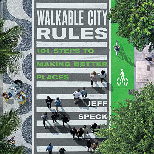 Télécharger Walkable City Rules: 101 Steps to Making Better Places (English Edition) PDF Ebook En Ligne