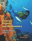 General, Organic, and Biochemistry: Connecting Chemistry to Your Life