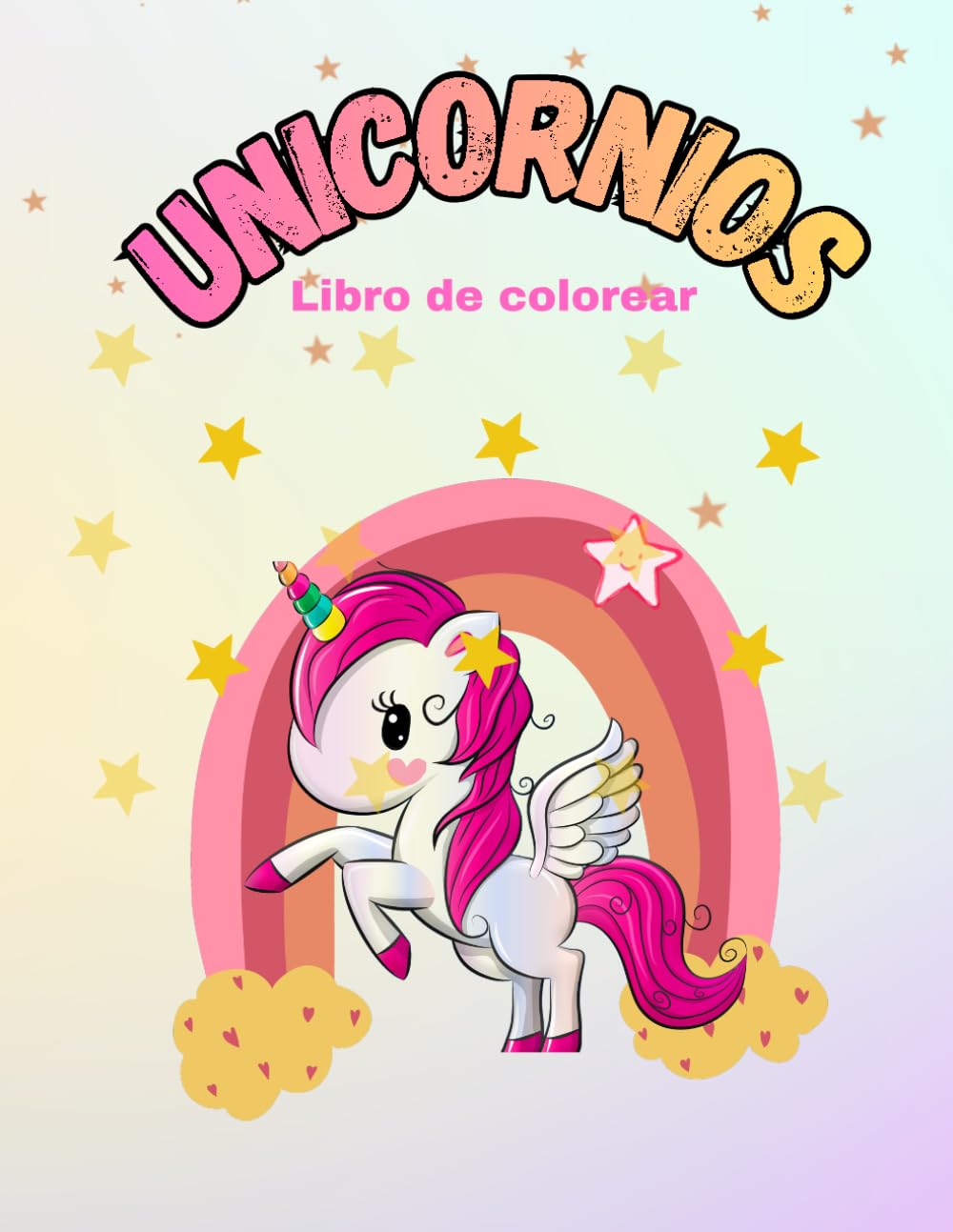 Libro de Colorear Unicornios para Niños – Unicornios Mágicos, Arcoíris y Mundo de Fantasía | Páginas Divertidas y Relajantes para Colorear: Una ... Fáciles, Bonitos y Relajantes para Colorear