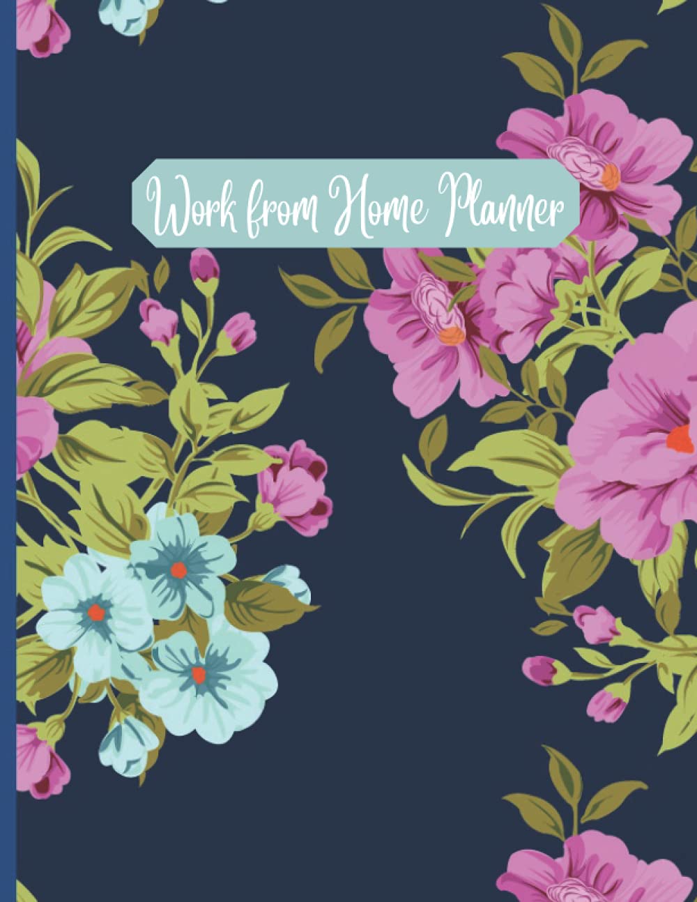Work from Home Planner (Business Planner): 120 pages, (8.5″ x 11″)