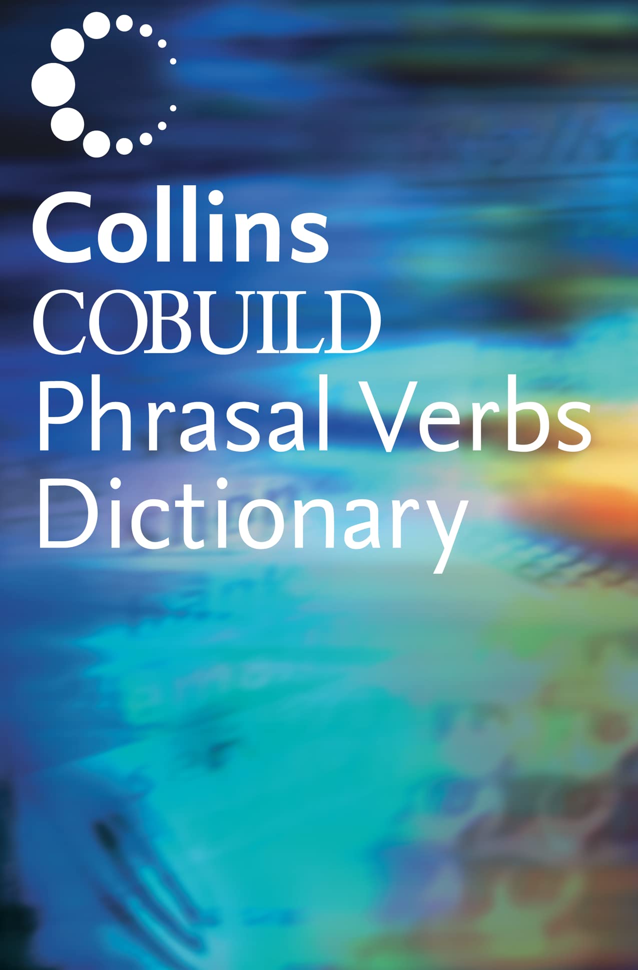 Dictionary of Phrasal Verbs: Helping learners with real English