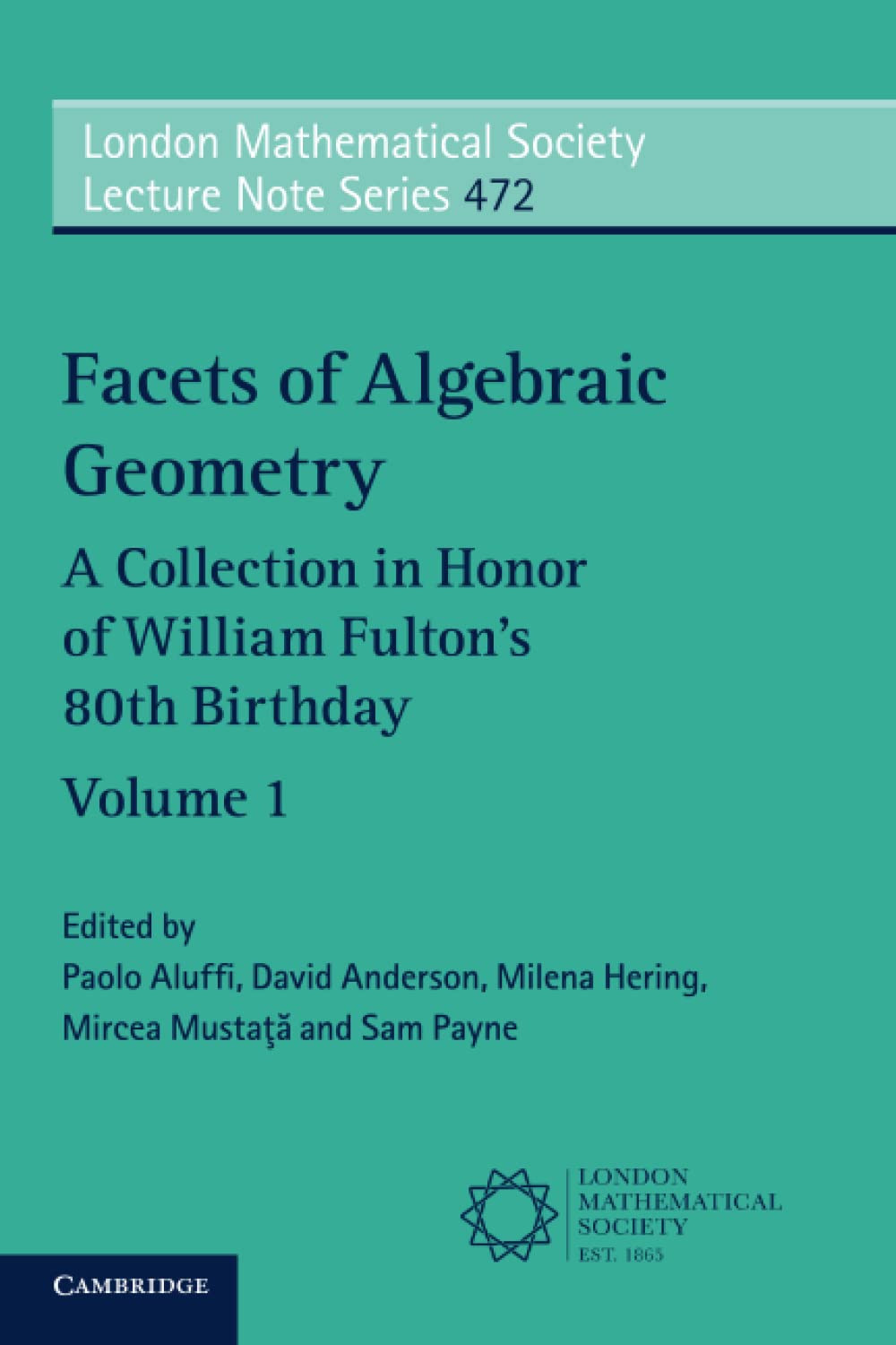 Facets of Algebraic Geometry (London Mathematical Society Lecture Note Series, Series Number 472)