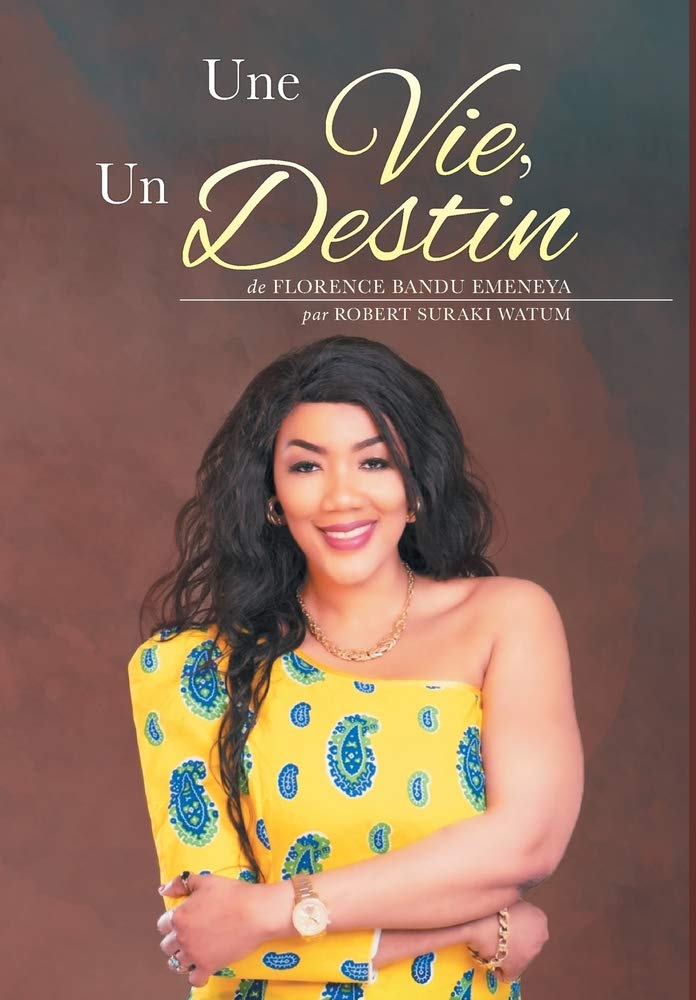 Florence Bandu EmeneyaUne Vie, Un Destin