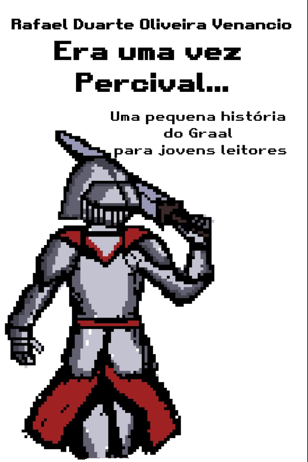 Era uma vez Percival...: Uma pequena história do Graal para jovens leitores