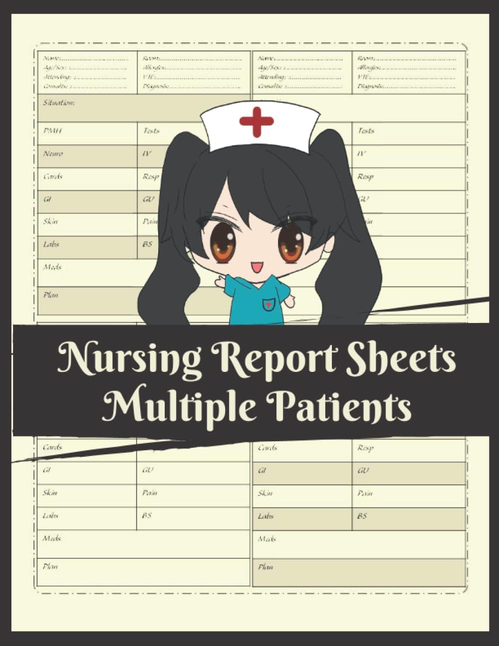 Nursing Report Sheets Multiple Patients :150 Pages Four Patient per page Perfect Journal For Organizing Nurse Notes: Nursing Assessment & Diagnosis