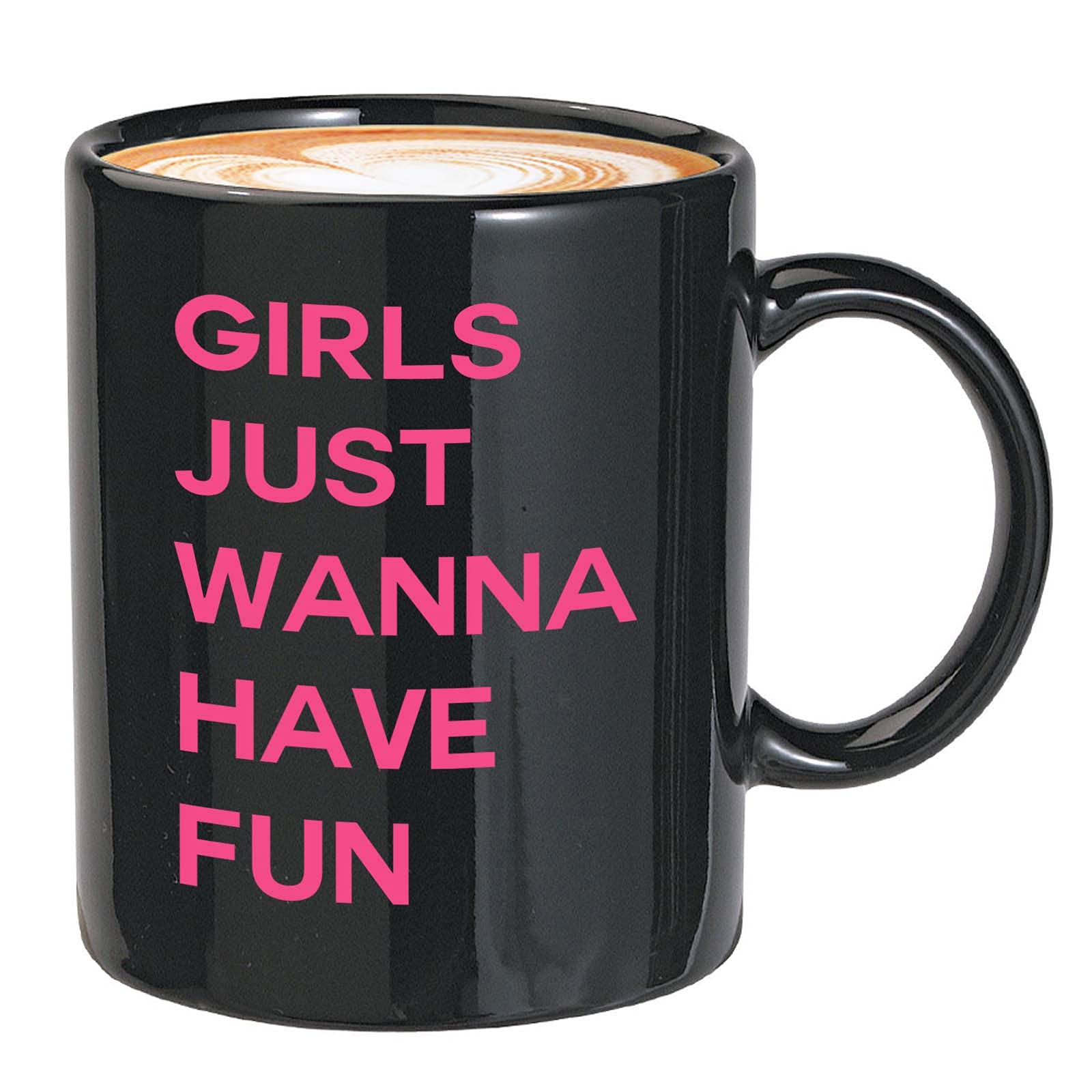 Friendship Coffee Mug - Girls Just Wanna Have Fun - Soulmate Meaningful Siblings Sister Appreciation Bestie Forever BFF Sister 11oz Black