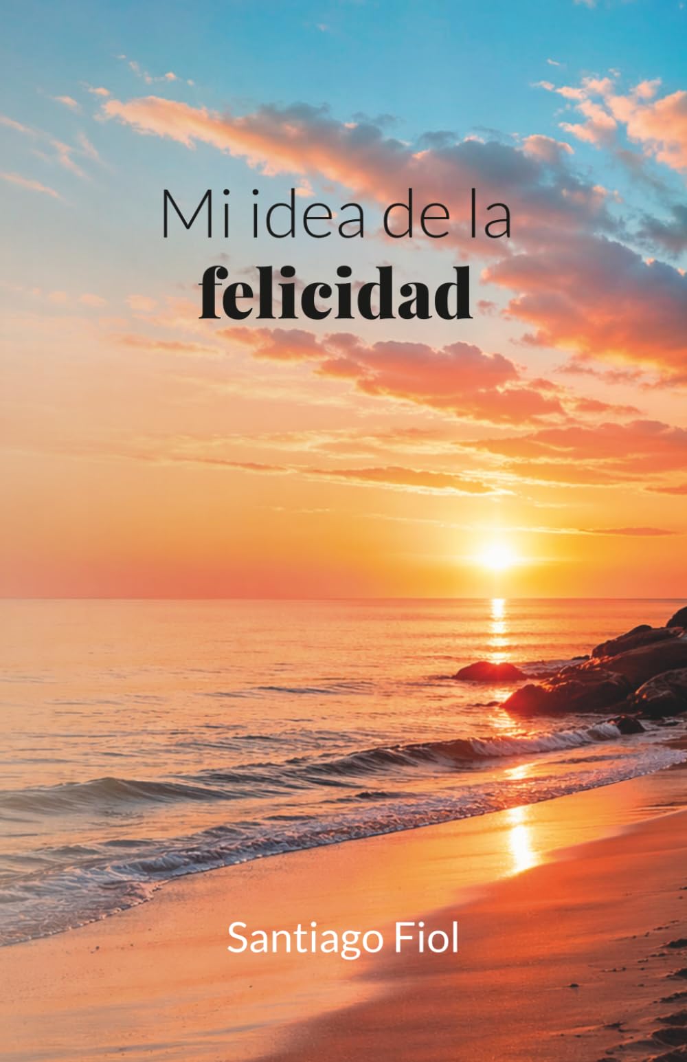 Mi idea de la felicidad