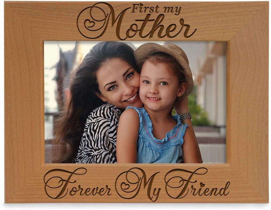 KATE POSH - First My Mother, Forever My Friend. Engraved Natural Wood Picture Frame. Daughter Son Mom Gifts, Mother's Day, Best Mom Ever, Mother of The Bride, Mother of The Groom (5x7-Vertical)