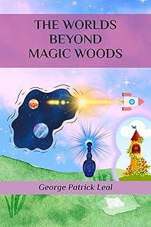 The Worlds Beyond Magic Woods: The Final Volume of the Magic Woods Series
