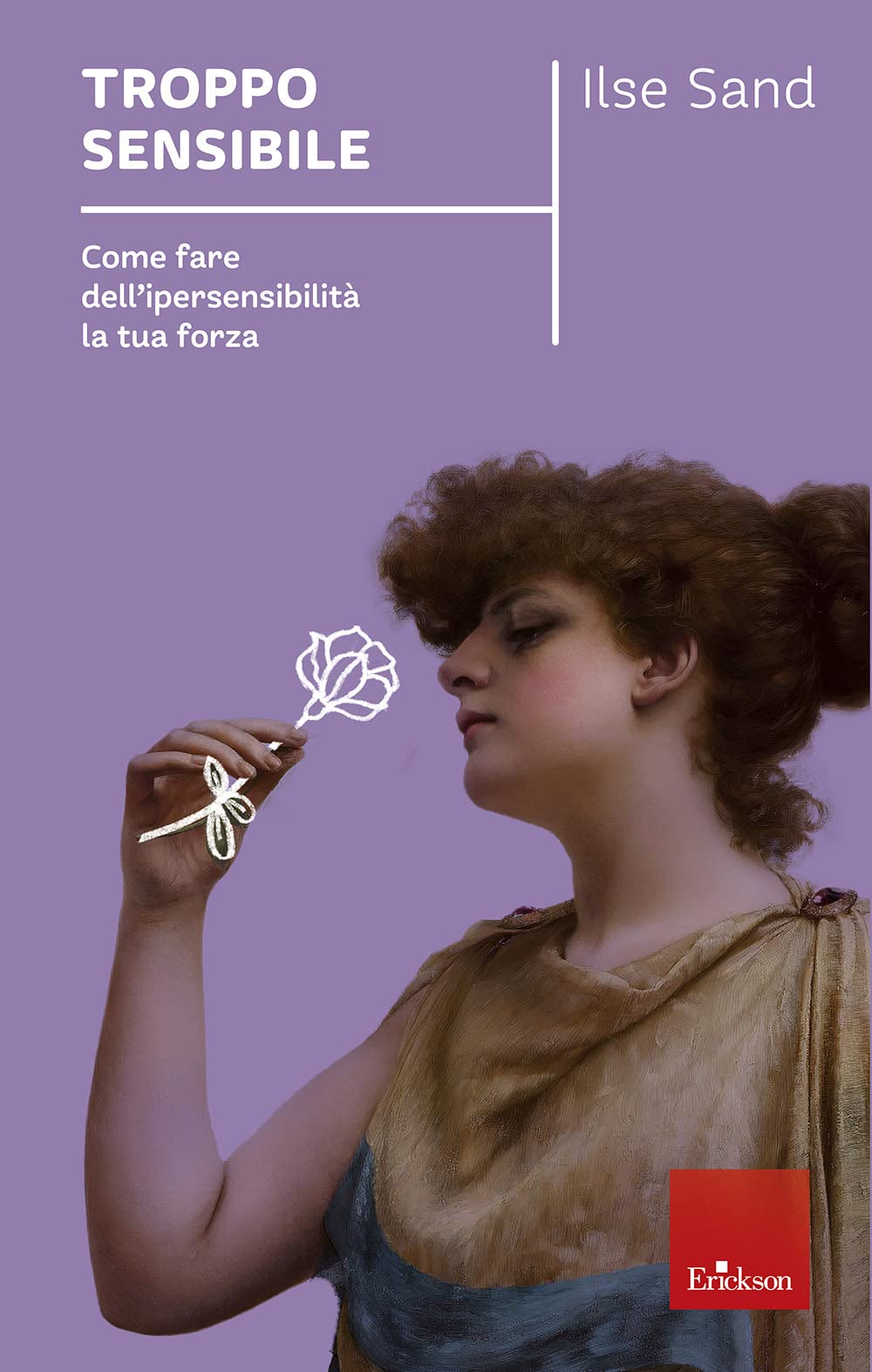 Troppo Sensibile. Come Fare Dell'ipersensibilità La Tua Forza - 4