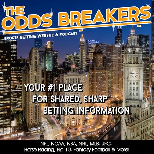 The OddsBreakers Podcast Por Kiev O'Neil - Sports Betting NFL NCAA NBA NHL MLB UFC Horse Racing picks and more arte de portad