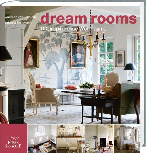 Dream Rooms: 100 inspirierende Wohnideen Dream Rooms: 100 inspirierende Wohnideen