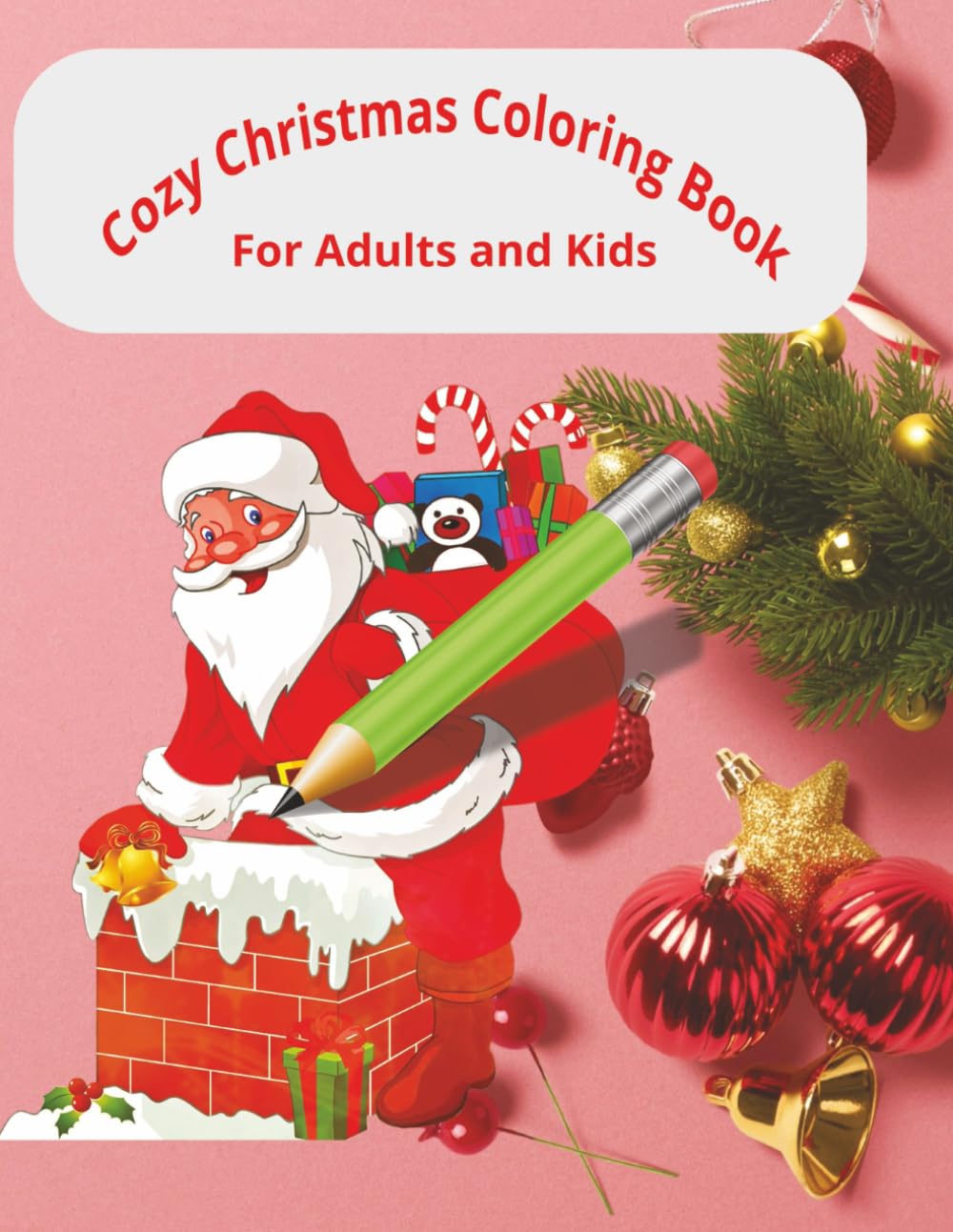 Christmas Coloring Book for Kids, Teens & Adults: Fun Holiday Scenes, Santa Claus, Reindeer, Snowmen, and More Festive Magic! (3D Activites and Learning)
