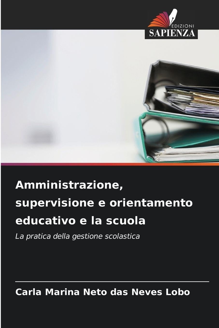 Amministrazione, supervisione e orientamento educativo e la scuola: La pratica della gestione scolastica