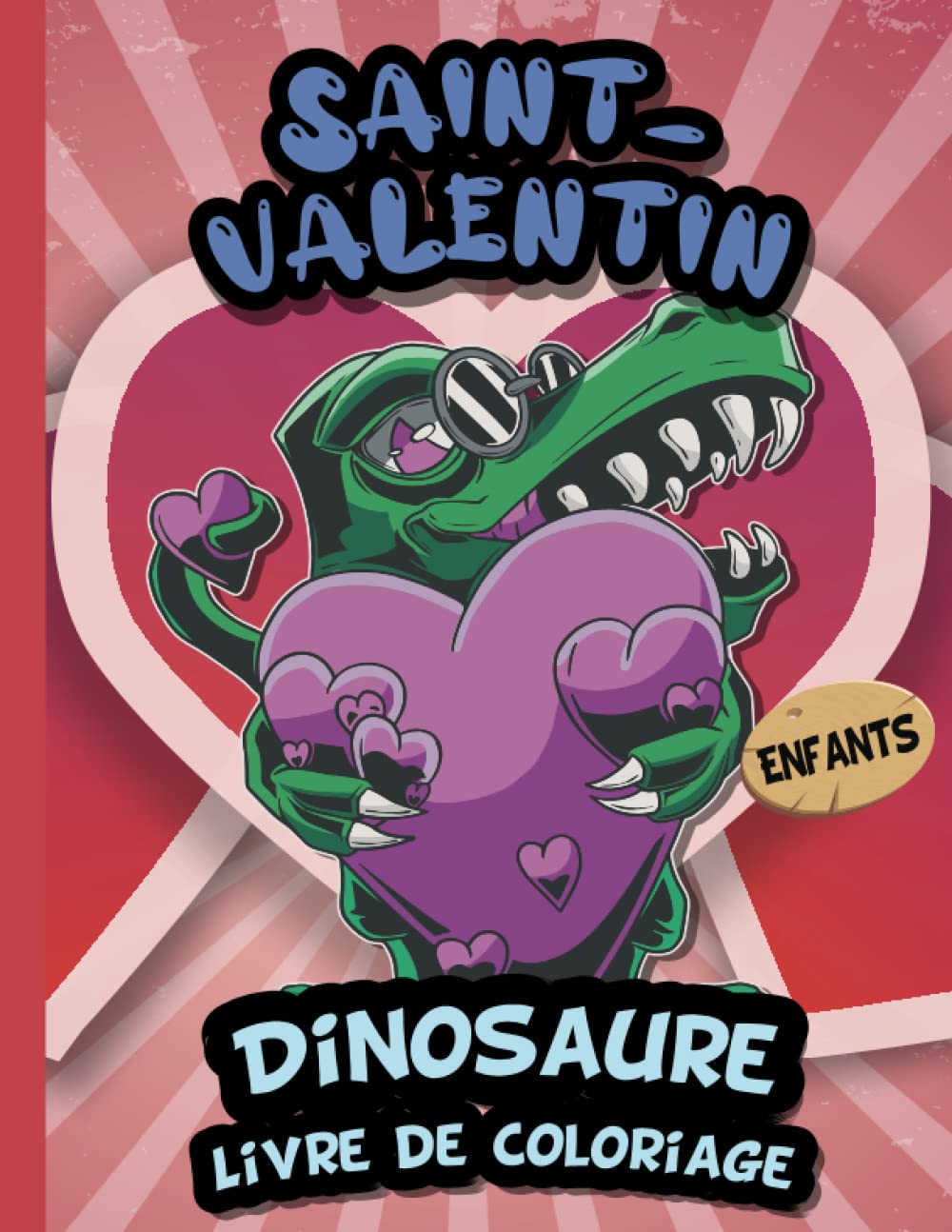 Independently published Saint-Valentin Dinosaure Livre de coloriage pour des enfants: Dinosaures sympas à colorier | Pour que les enfants se détendent dès la journée | Pour garçons et filles