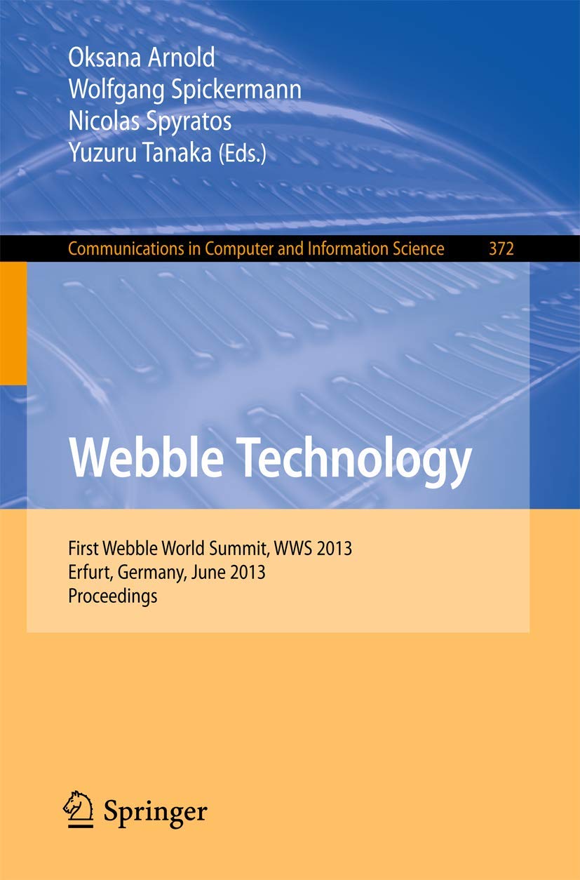 Webble Technology: First Webble World Summit, WWS 2013, Erfurt, Germany, June 3-5, 2013. Proceedings (Communications in Computer and Information