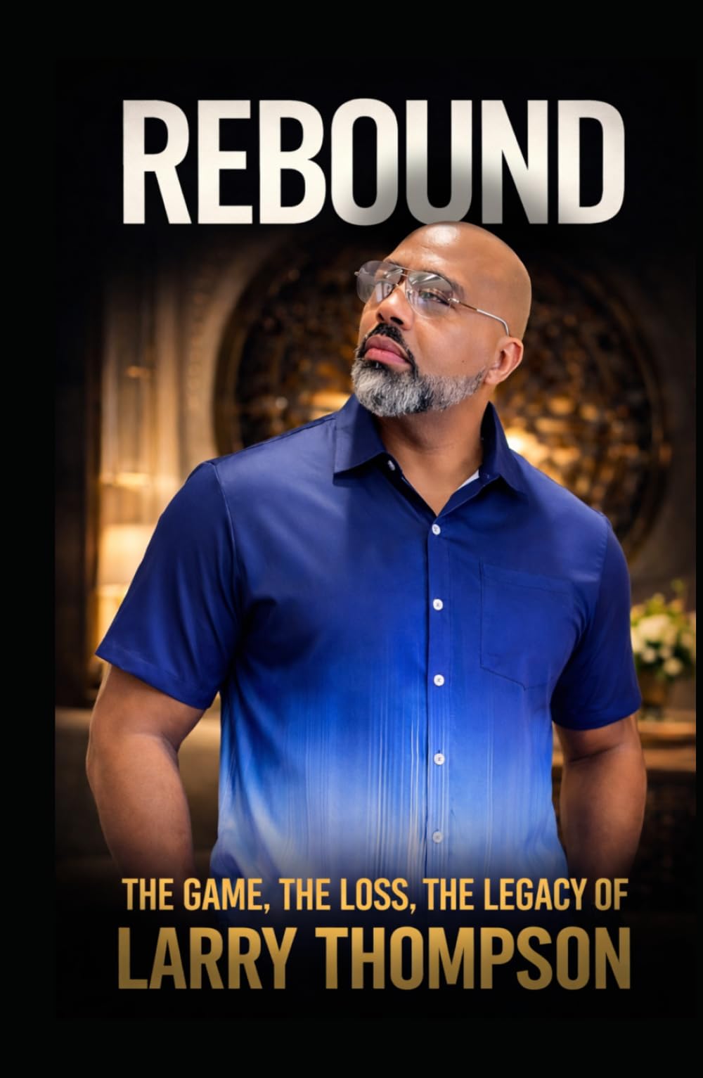 REBOUND: The Game, The Loss, The Legacy of Larry Thompson