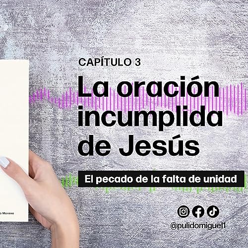 CAP&Iacute;TULO 3 - La oraci&oacute;n incumplida de Jes&uacute;s