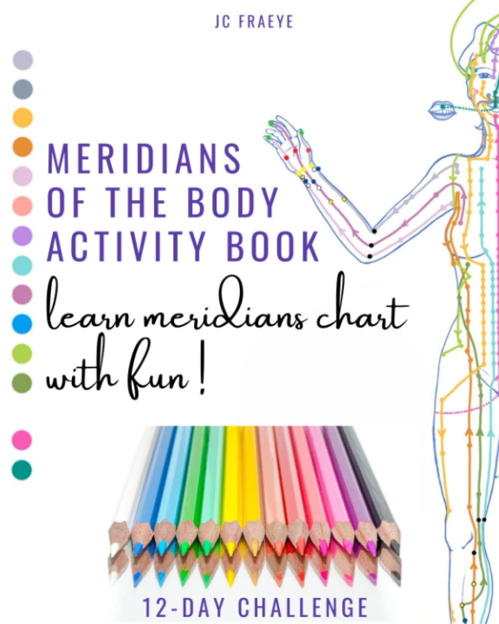 Meridians of the body Activity Book: learn meridians chart with fun ! 12-D Challenge for beginners - 100 pages Paperback – December 30, 2022