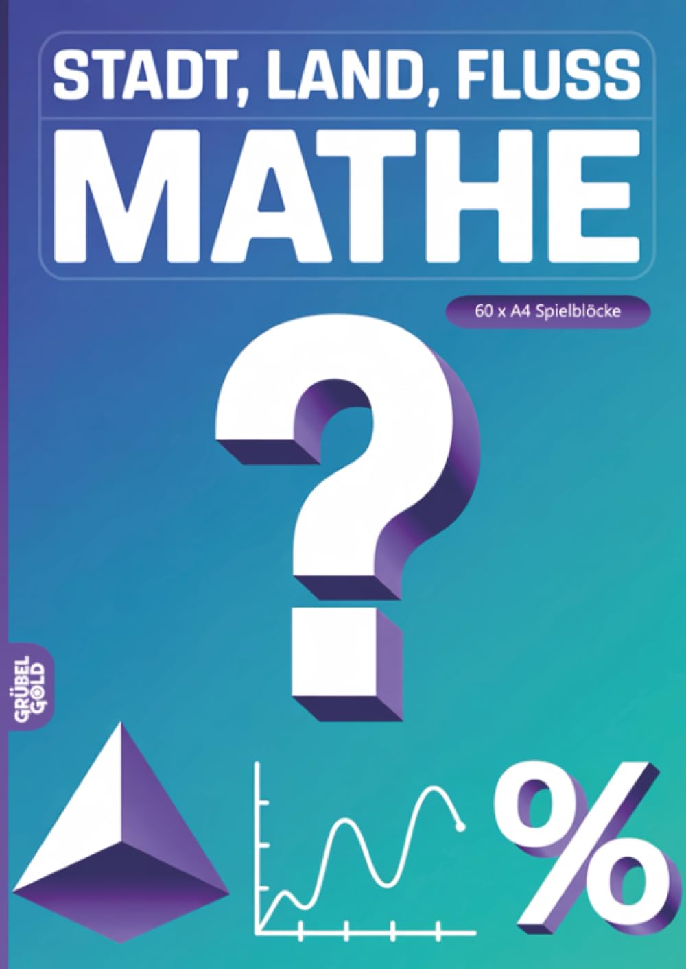 Stadt, Land, Fluss, Mathe: 60 Spielblöcke A4 - Geschenk für Matheexperten - Quiz | Spiel Mathematik