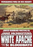 Bloodbath (A White Apache Western Book 5)