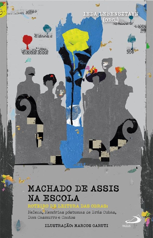 Machado de Assis na Escola - Roteiros de Leitura das Obras: Helen...